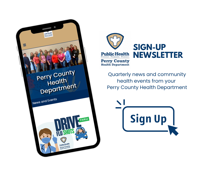 Sign up for the Perry County Health Department newsletter for quarterly news and community health events.